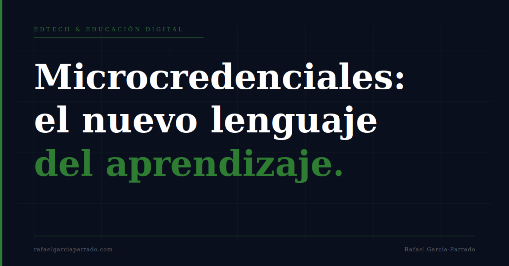 Microcredenciales: el nuevo lenguaje del aprendizaje en EdTech